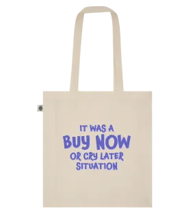 Buy Now or Cry Later Design - Basic organic cotton tote bag