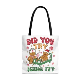 Funny Holiday Tote Bag - "Did You Try Icing It?" Christmas Gift