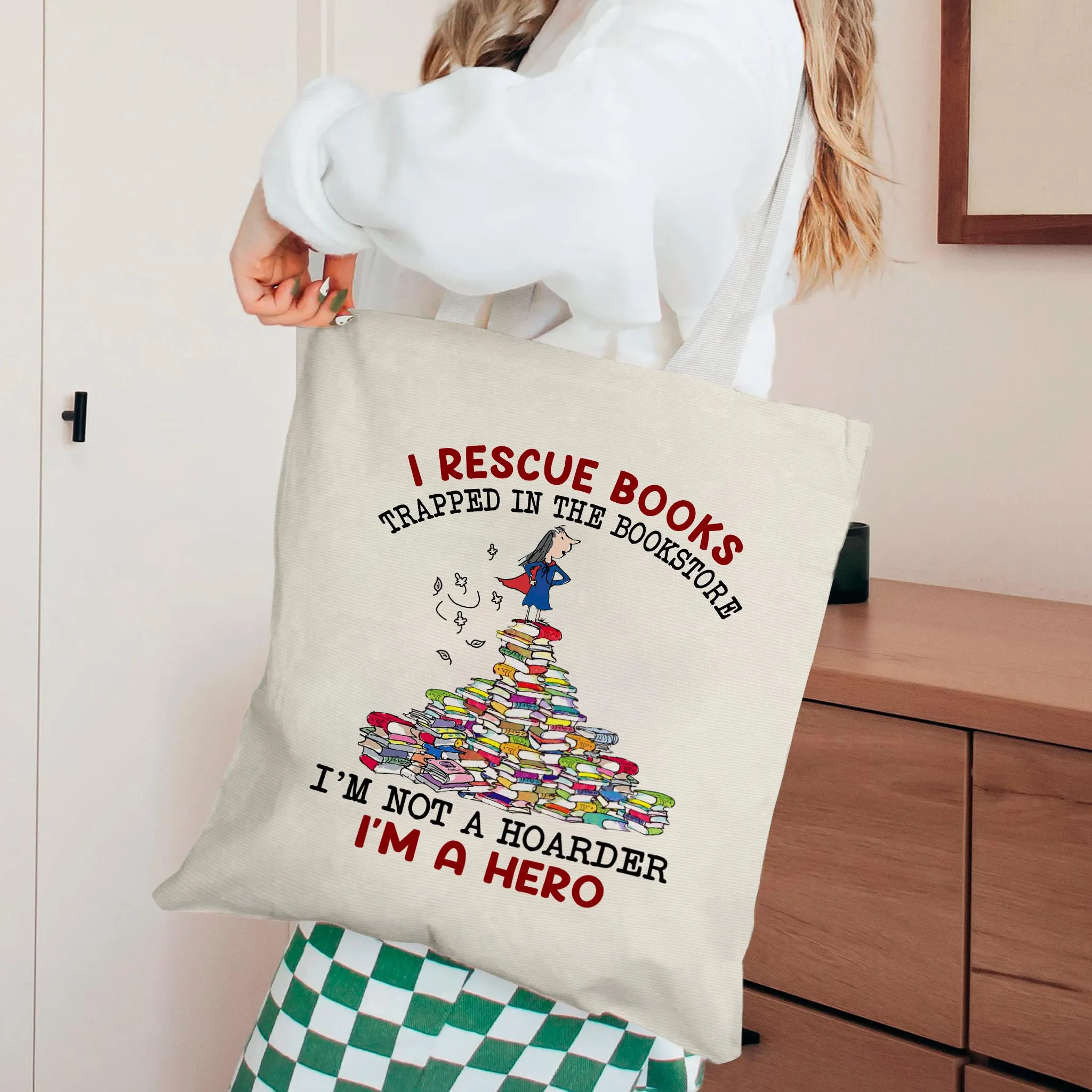 I Rescue Books Trapped In The Bookstore I'm Not A Hoarder I'm A Hero Book Lovers Gift TBW385