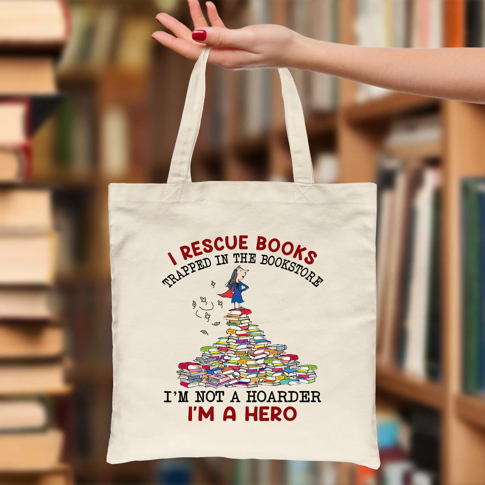 I Rescue Books Trapped In The Bookstore I'm Not A Hoarder I'm A Hero Book Lovers Gift TBW385