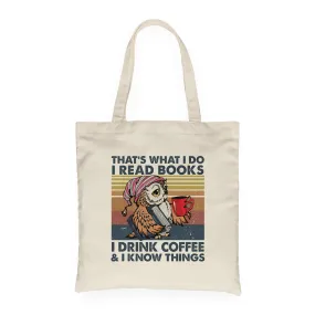 That's What I Do I Read Books I Drink Coffee & I Know Things Book Lovers Gift TBW93