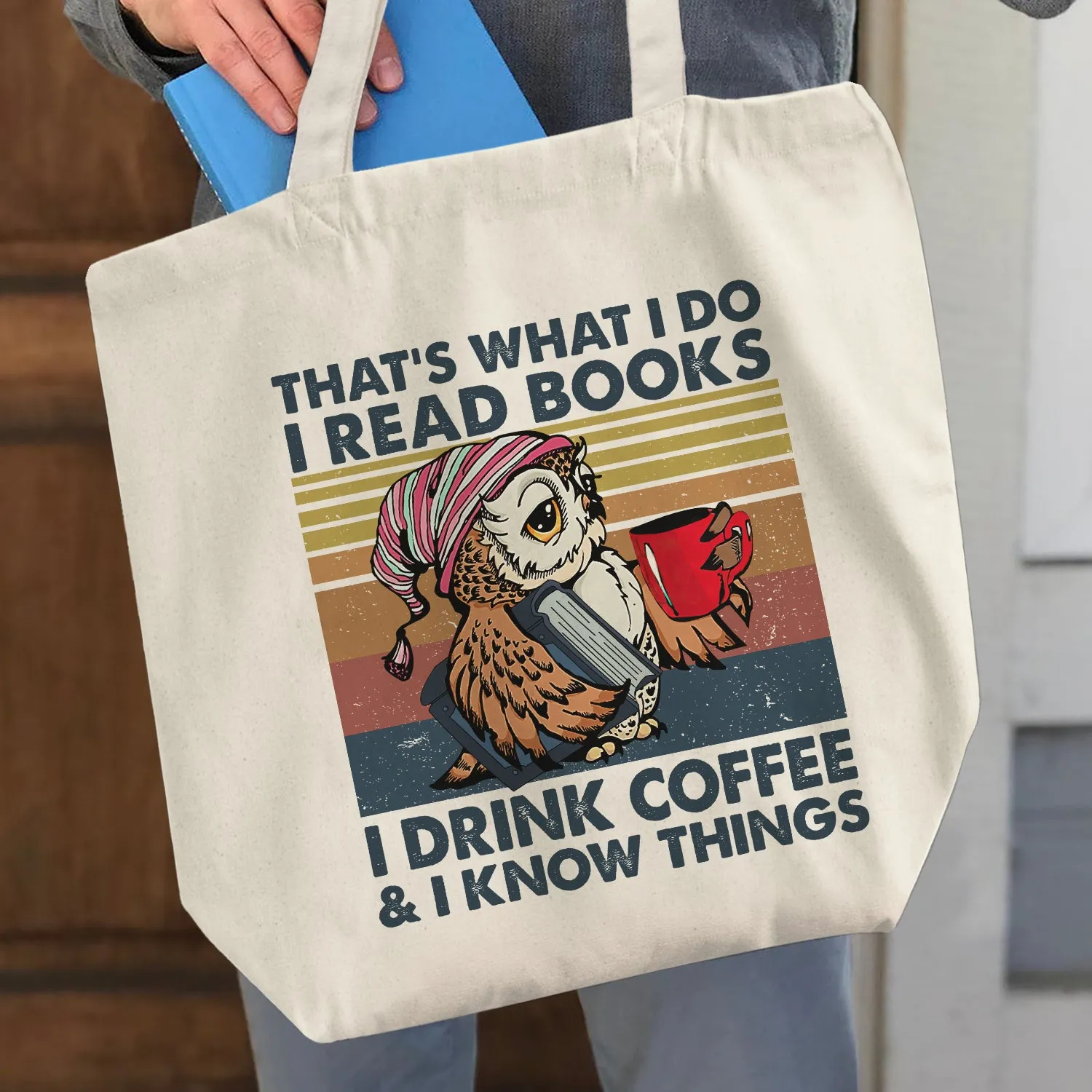 That's What I Do I Read Books I Drink Coffee & I Know Things Book Lovers Gift TBW93